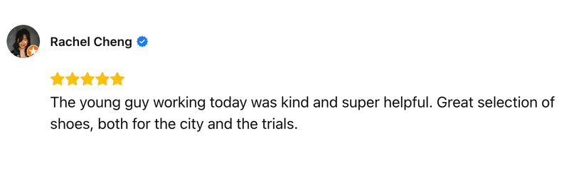 The young guy working today was kind and super helpful. Great selection of shoes, both for the city and the trials.