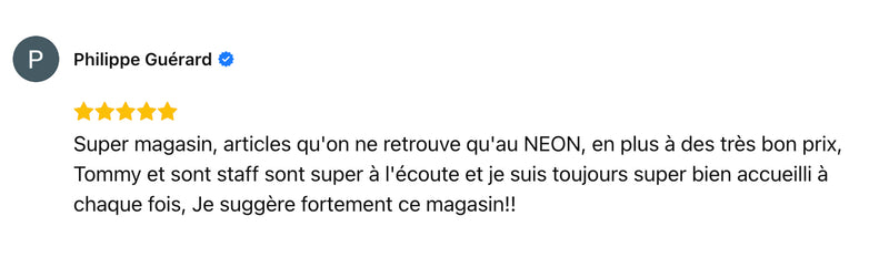 Super magasin, articles qu'on ne retrouve qu'au NEON, en plus à des très bon prix, Tommy et sont staff sont super à l'écoute et je suis toujours super bien accueilli à chaque fois, Je suggère fortement ce magasin!!