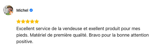Excellent service de la vendeuse et exellent produit pour mes pieds. Matériel de première qualité. Bravo pour la bonne attention positive.